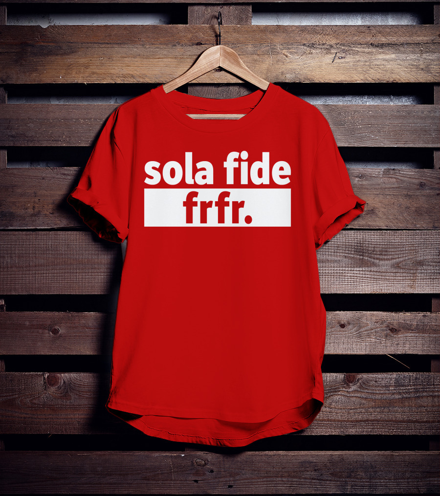 Sola Fide Frfr Bold Minimalist T-Shirt