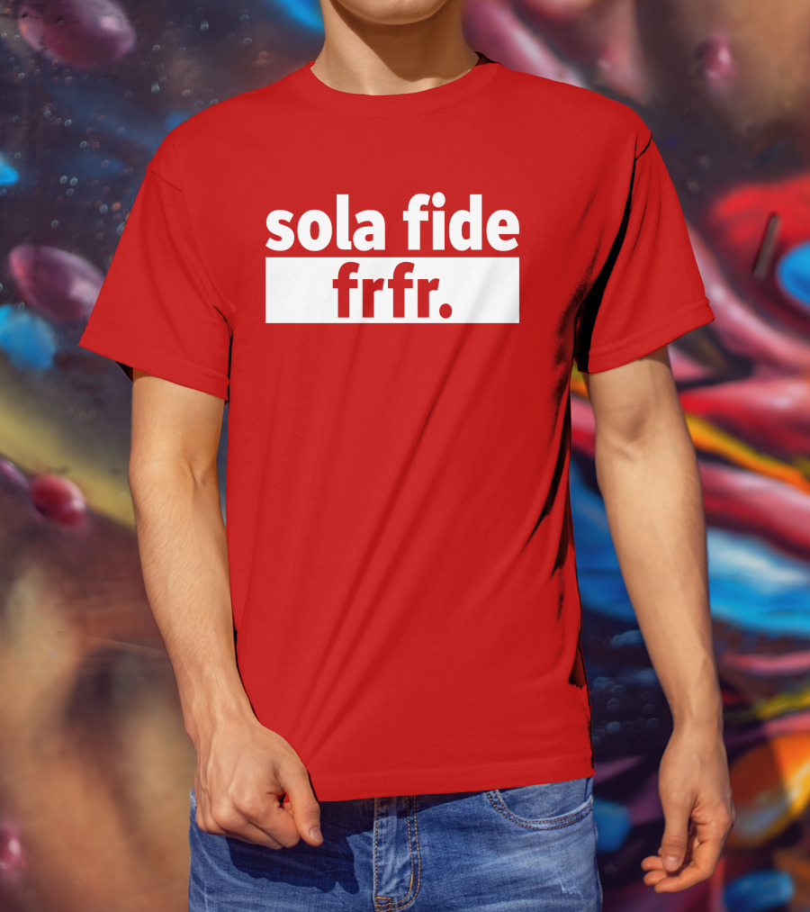 Sola Fide Frfr Bold Minimalist T-Shirt