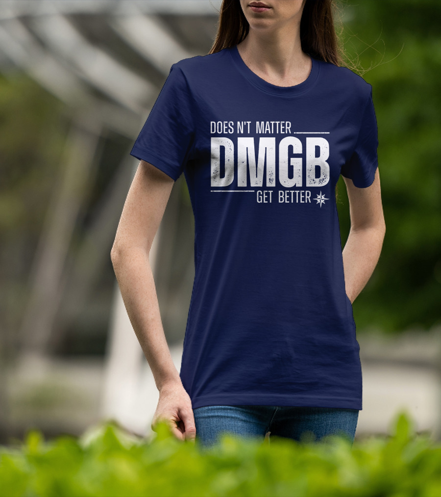 Julio Rodríguez DMGB Doesn't Matter Get Better Mariners Star T-Shirt