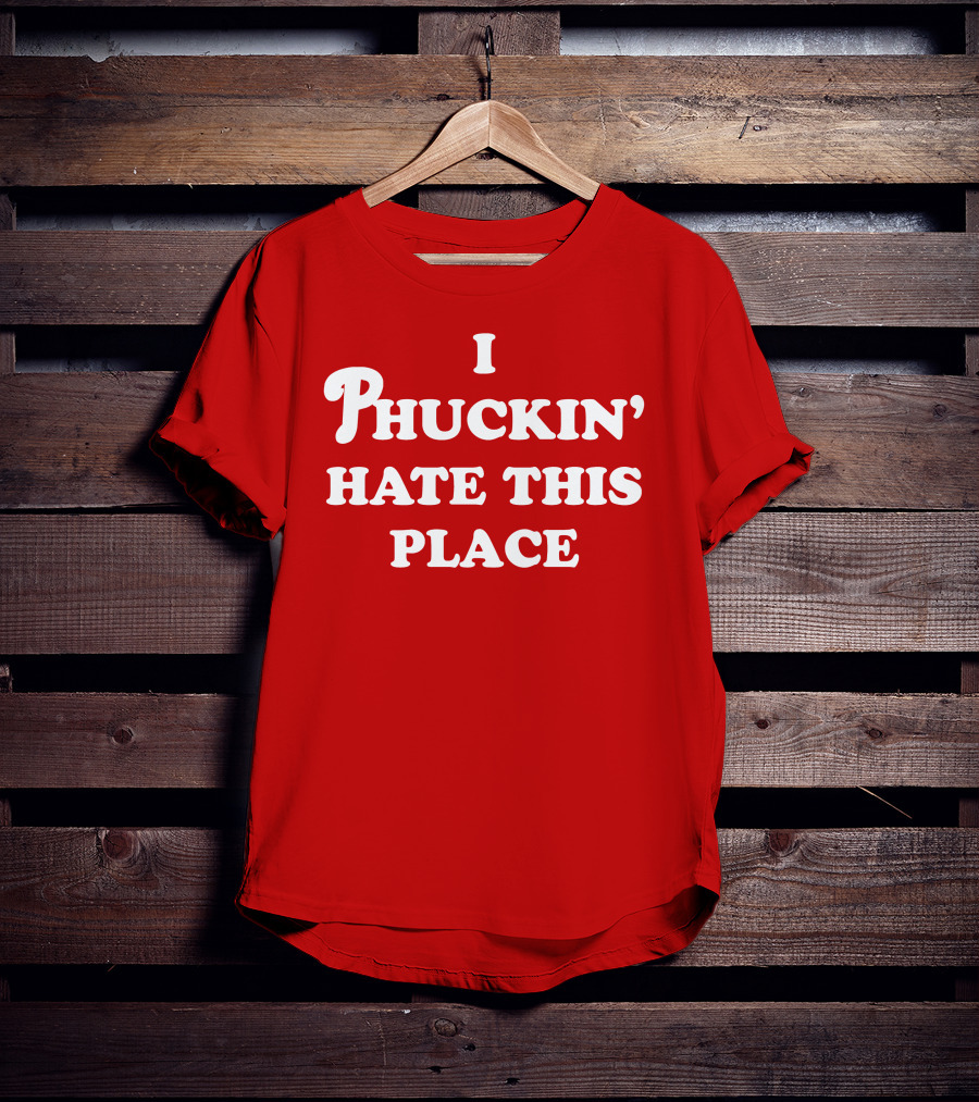 Pinkbikeralph Merch I Phuckin' Hate This Place White Text On Red T-Shirt