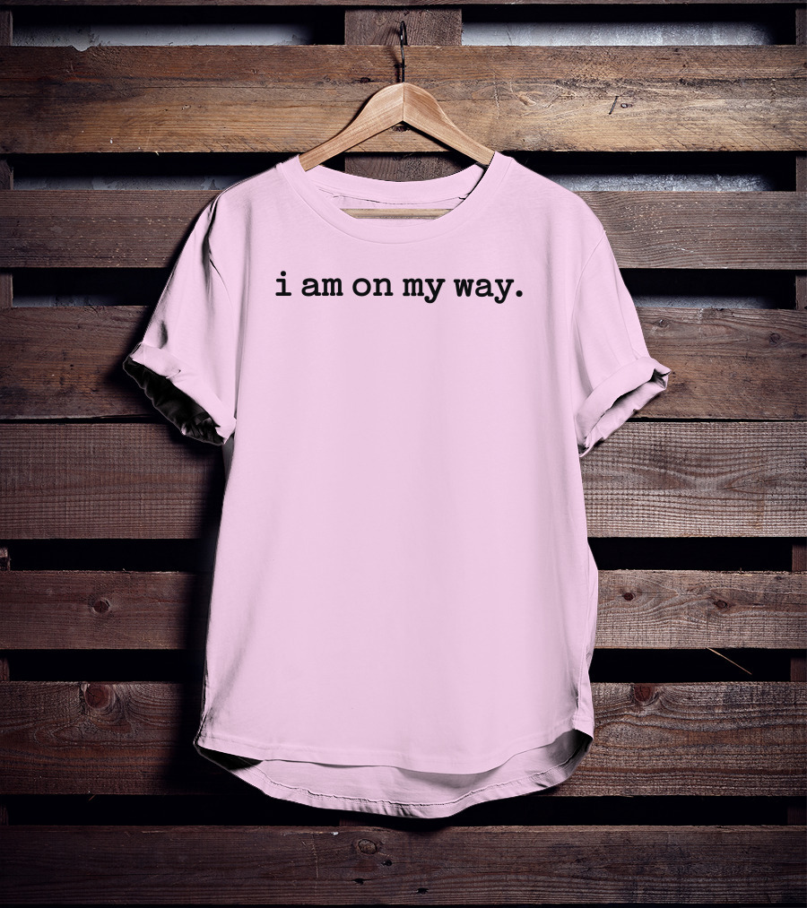 I Am On My Way Minimalist Pink Background T-Shirt