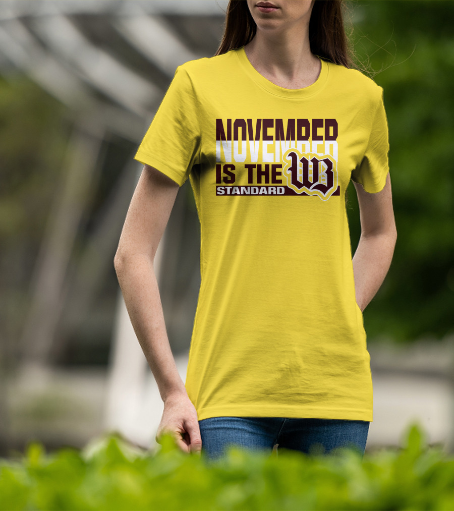 November Is The Standard WB T-Shirt