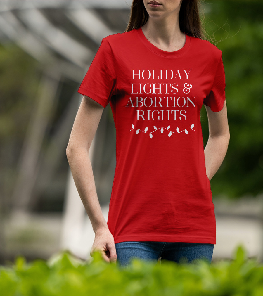Holiday Lights And Abortion Rights T-Shirt