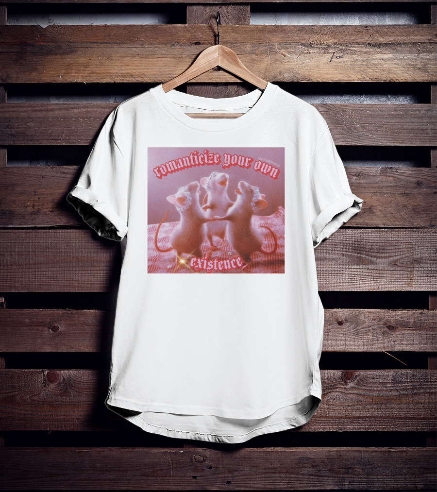 Romanticize Your Own Existence Rats T-Shirt