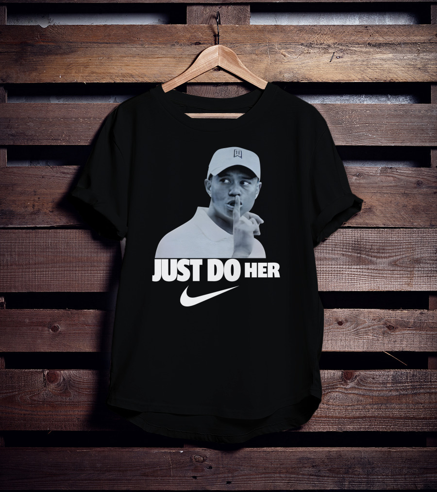 Just Do Her Tiger Woods T-Shirt