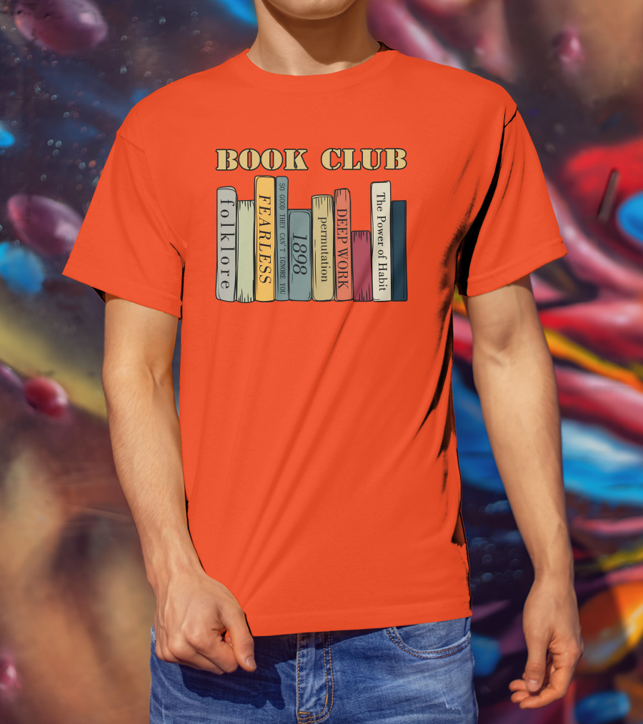Book Club Folklore Fearless So Good They Can't Ignore You 1898 Deep Work The Power Of Habit T-Shirt