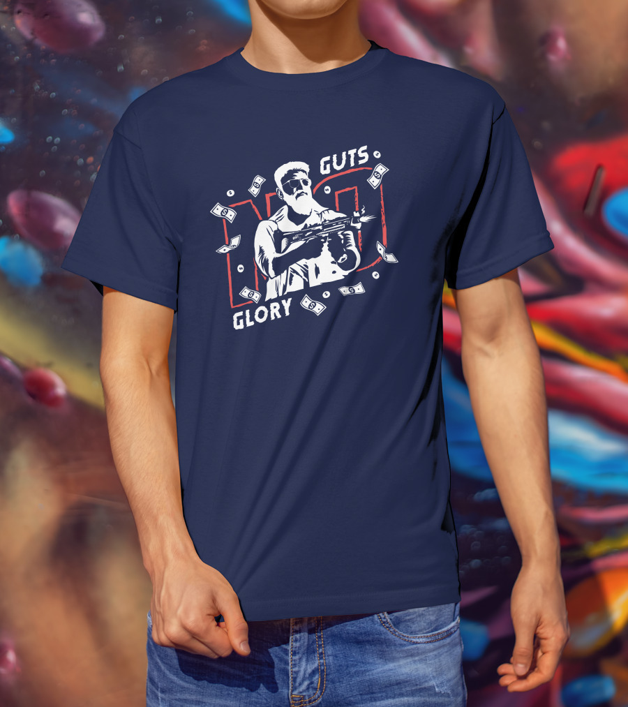 No Guts No Glory Macho Gunman Money Firing Weapon T-Shirt