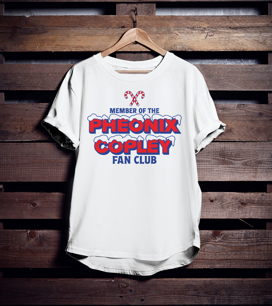 Member Of The Pheonix Copley Fan Club Candy Cane Snow T-Shirt