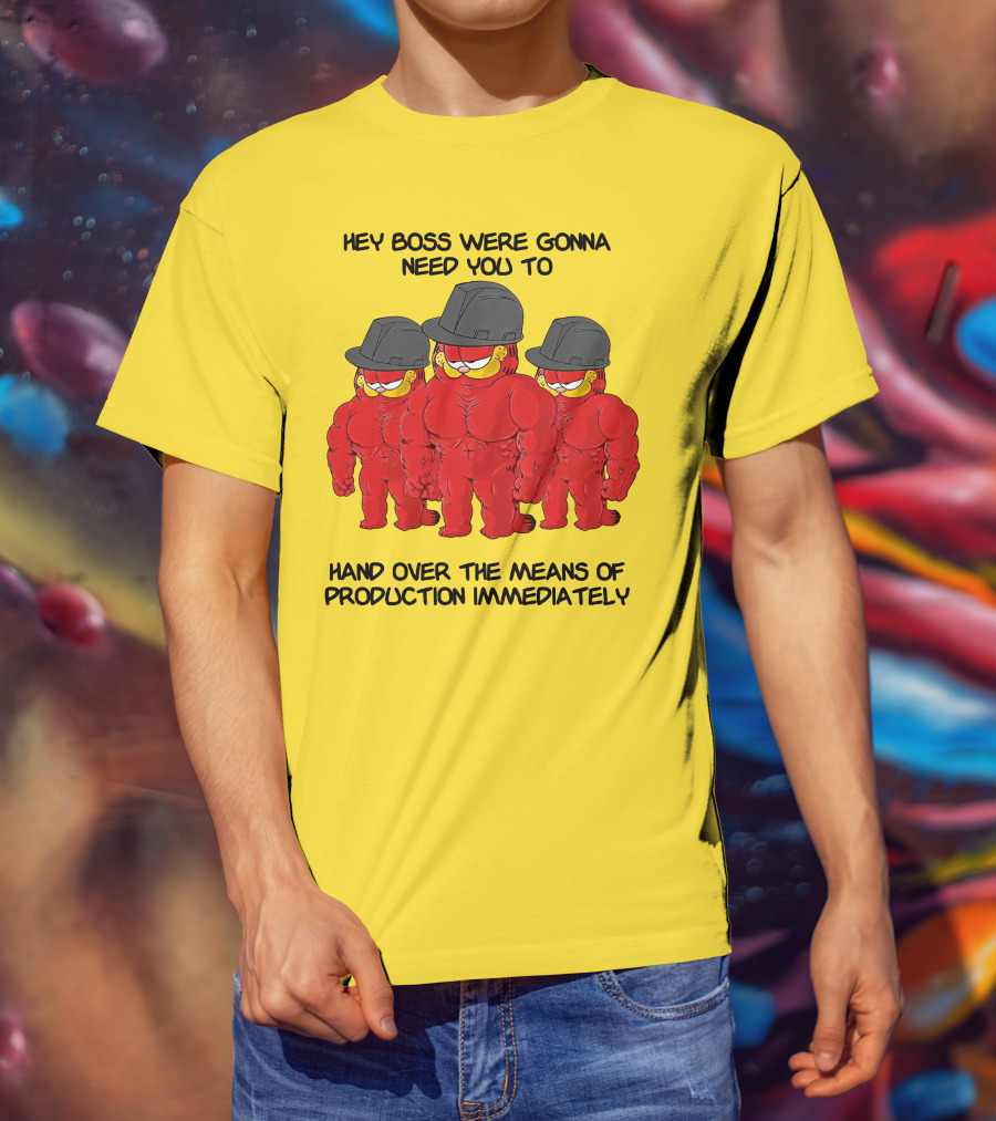 Hey Boss Were Gonna Need You To Hand Over The Means Of Production Immediately Buff Cartoon Character Trio Initiative T-Shirt