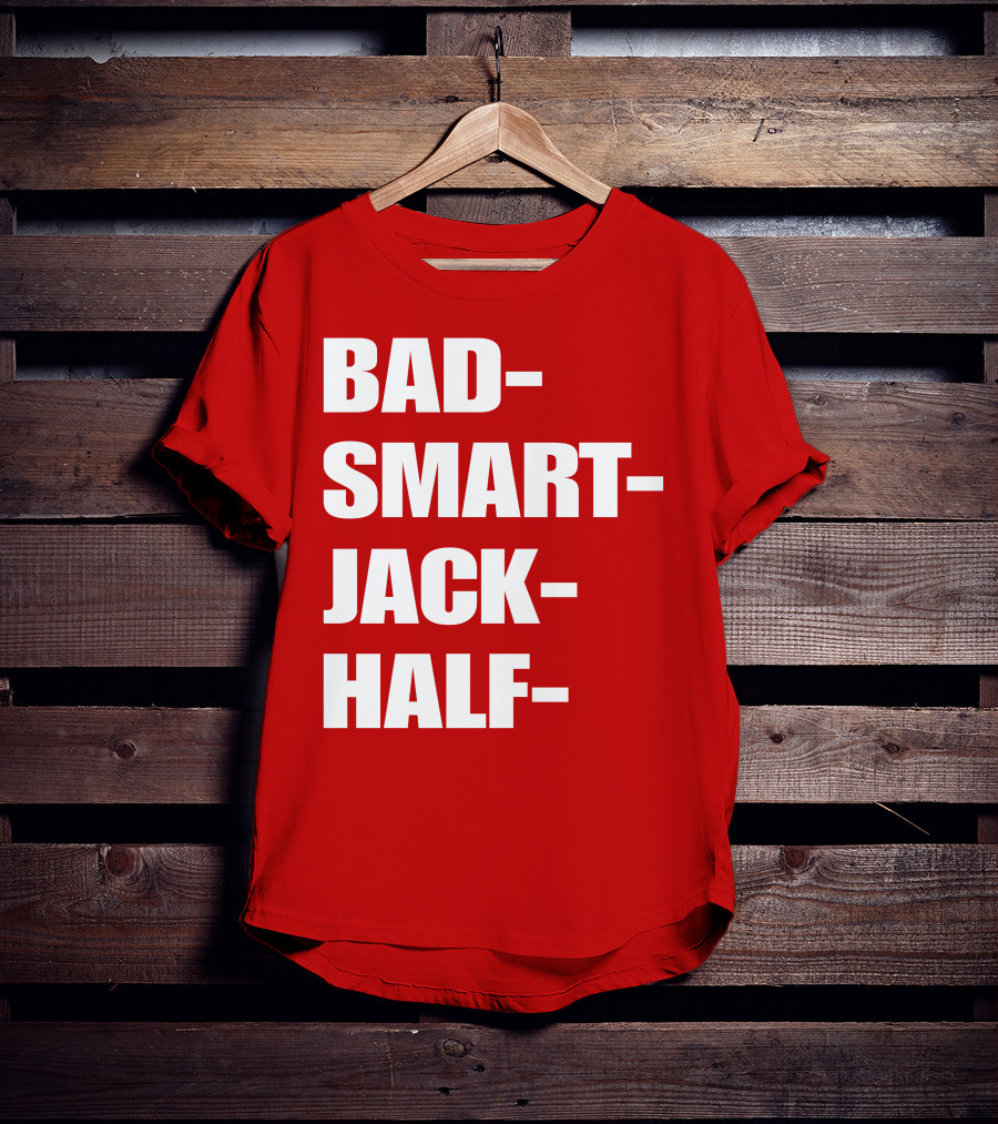 Bad Smart Jack Half T-Shirt