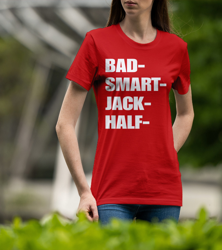 Bad Smart Jack Half T-Shirt