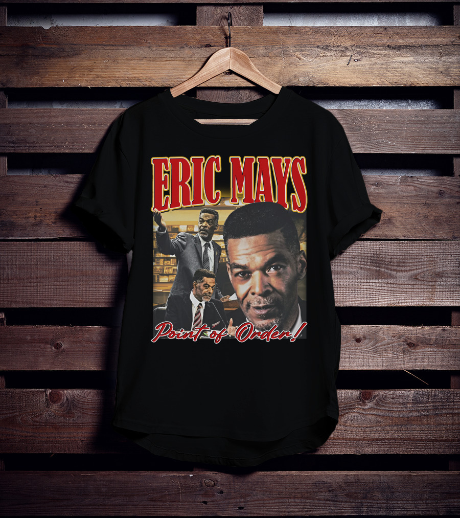 Yesssuhhh Jakefever Eric Mays Point Of Order T-Shirt