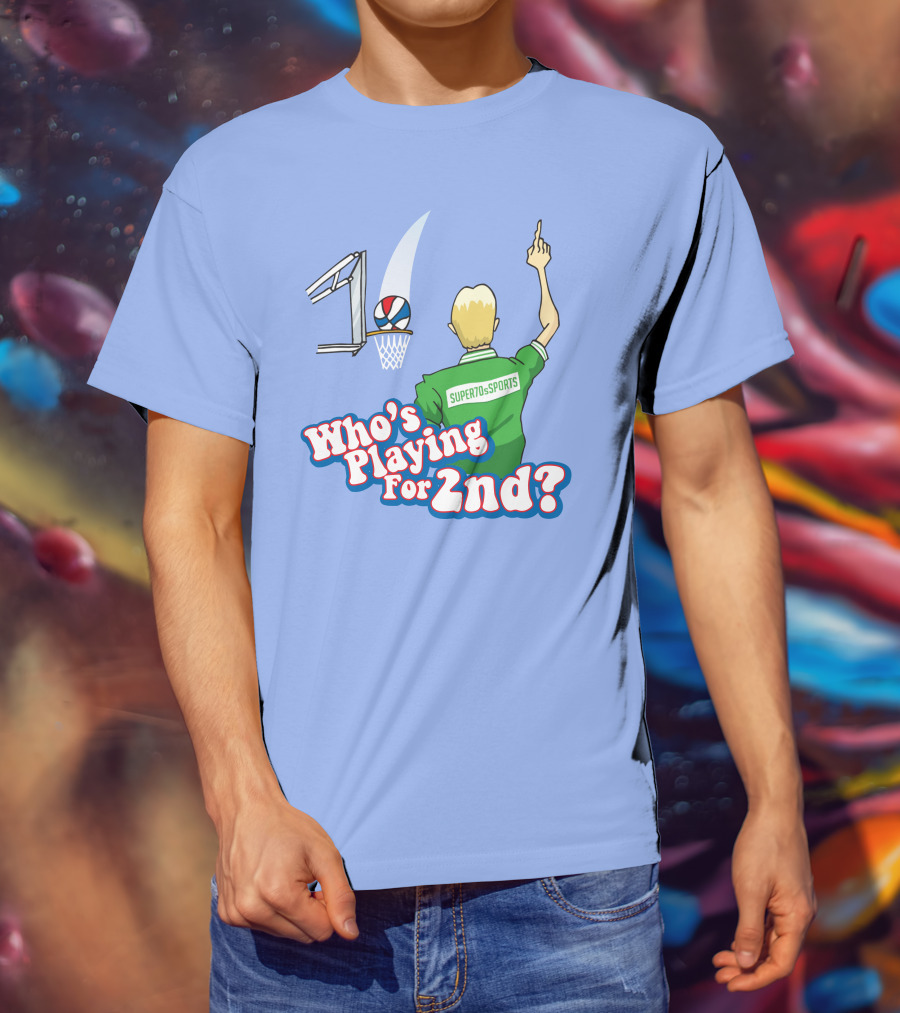 Who's Playing For 2Nd Basketball Humor Super70s Sports T-Shirt