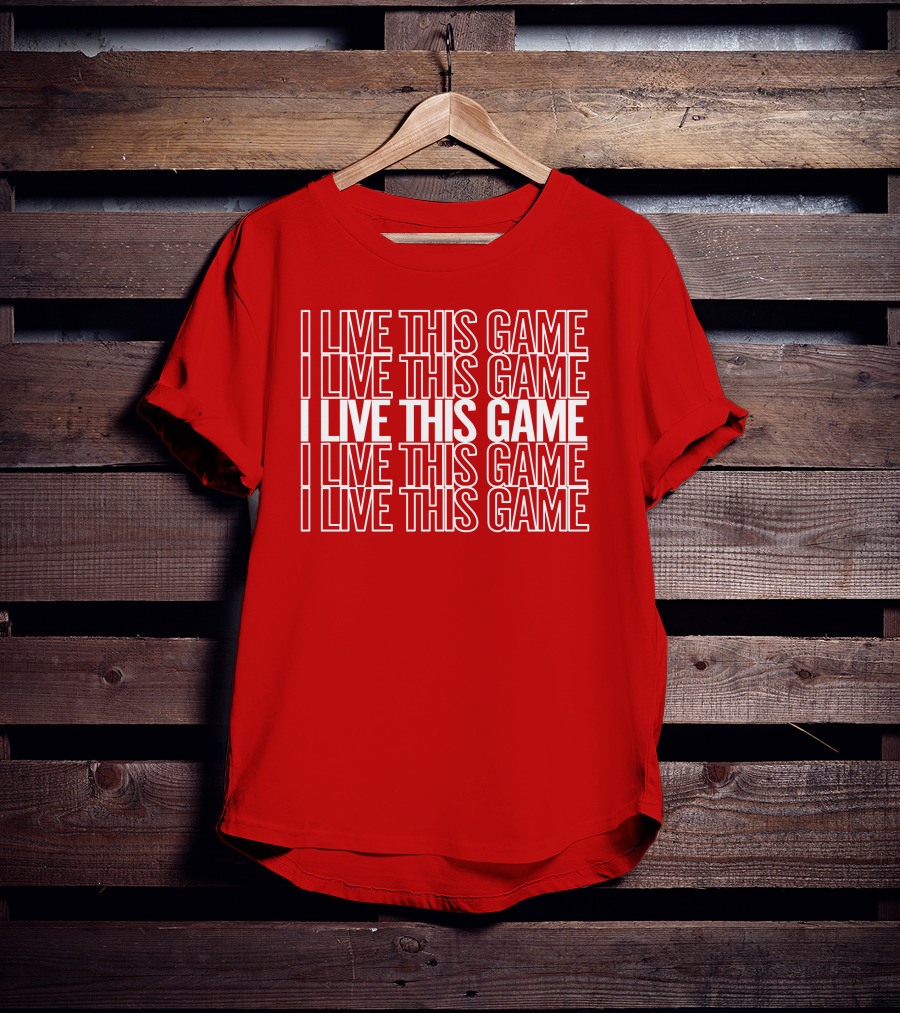I Live This Game Bold Red Repeated Text T-Shirt