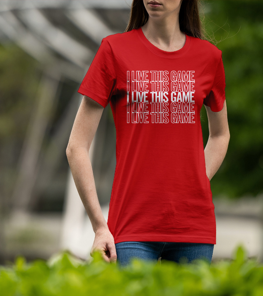 I Live This Game Bold Red Repeated Text T-Shirt