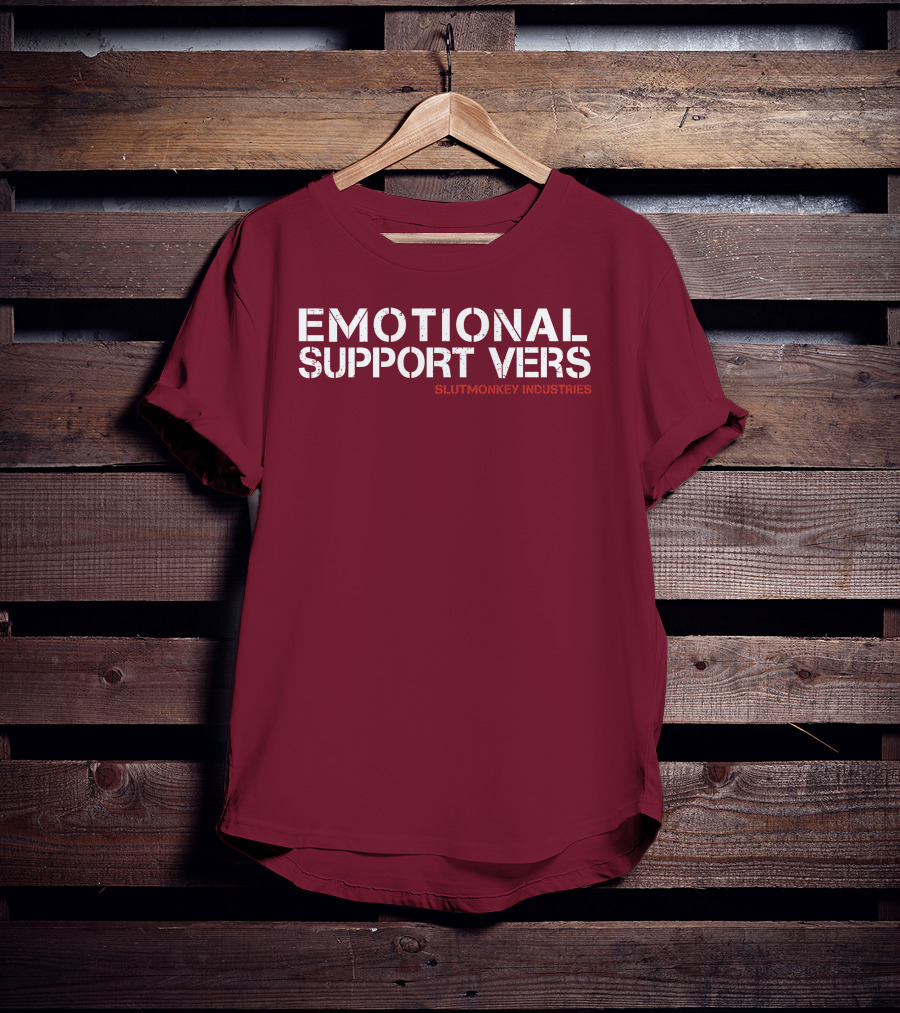 Emotional Support Vers Slutmonkey Industries T-Shirt