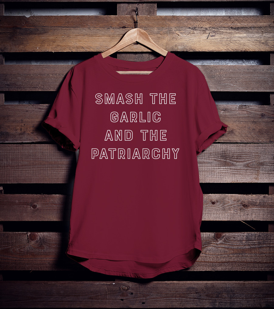 Smash The Garlic And The Patriarchy T-Shirt