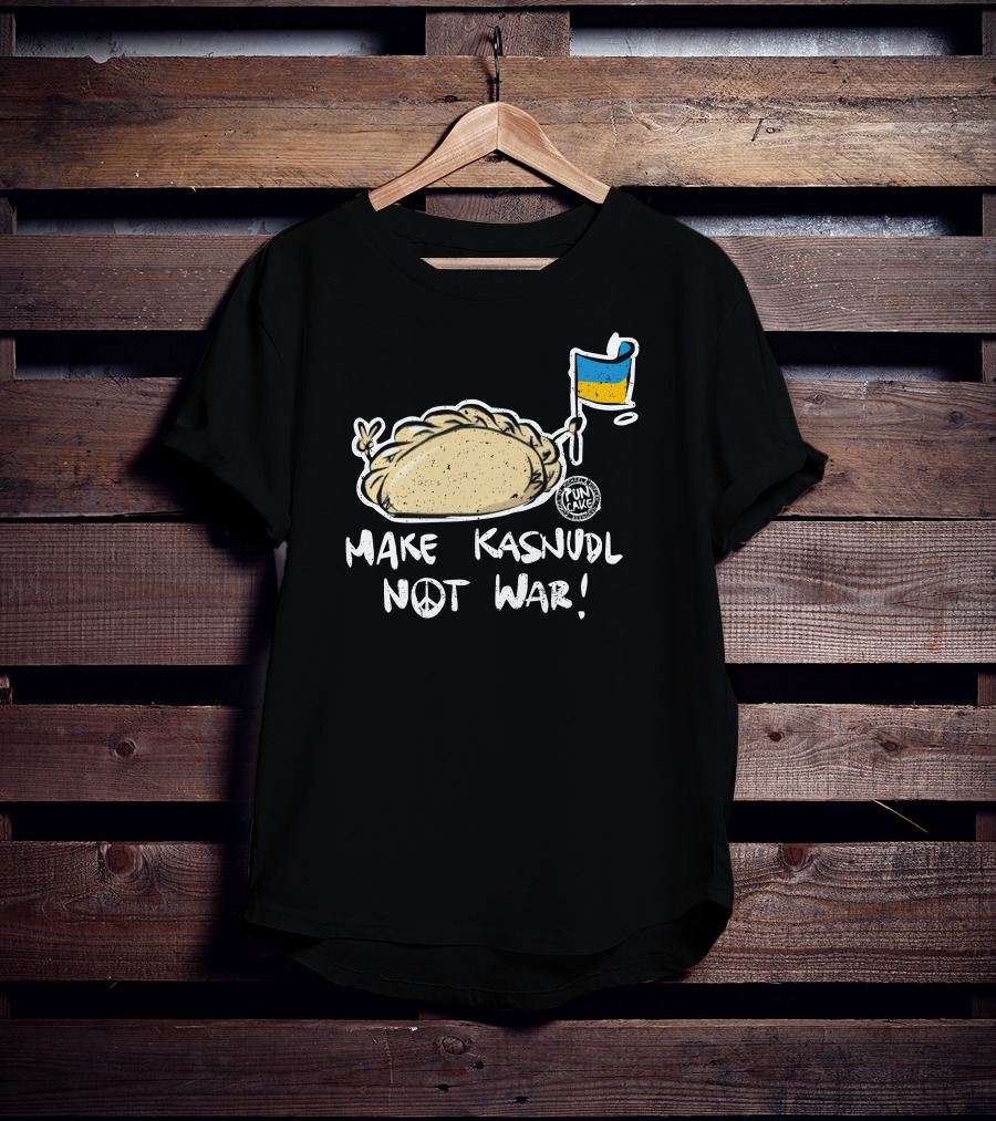 Puncake Shop Make Kasnudl Not War Peace Flag T-Shirt