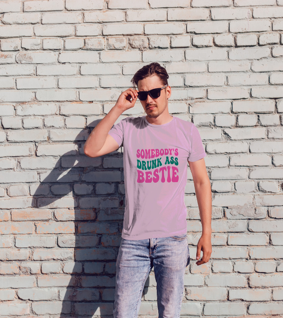 SOMEBODY'S DRUNK ASS BESTIE T-Shirt