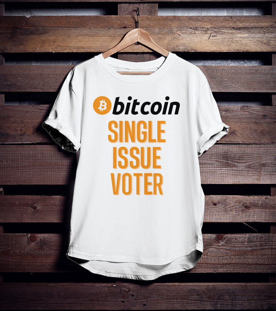 Bitcoin Single Issue Voter T-Shirt
