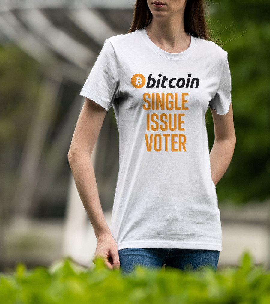 Bitcoin Single Issue Voter T-Shirt