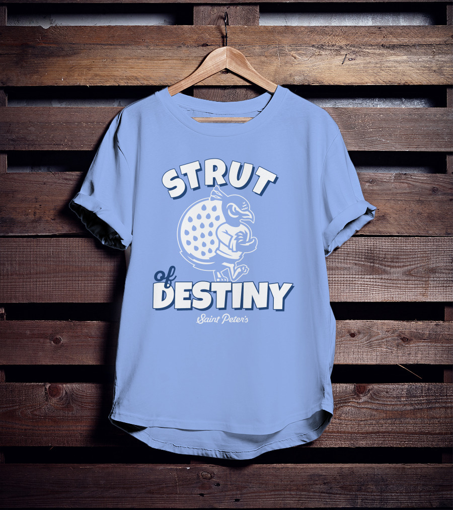 Homefield Strut Of Destiny Saint Peter's Basketball Saint Peter's Athletics T-Shirt