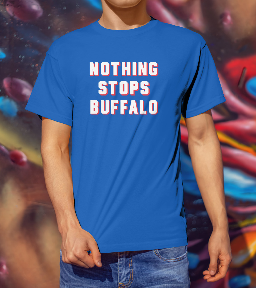 Buffalo Sports Pride - Nothing Stops Buffalo T-Shirt