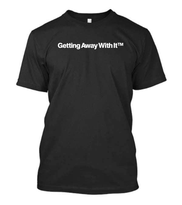 Getting Away With It Anisa The Greasy TM T-Shirt