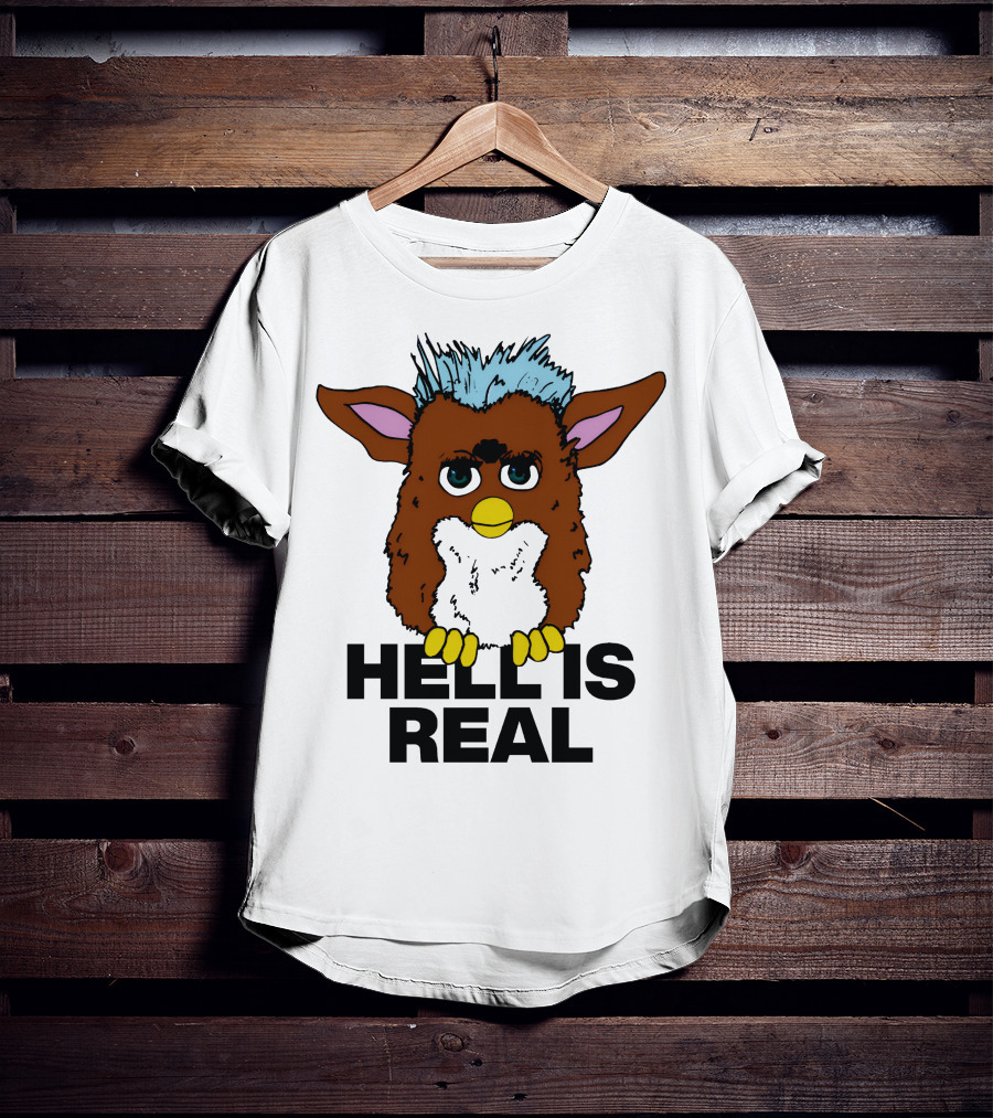 Furby Hell Is Real T-Shirt