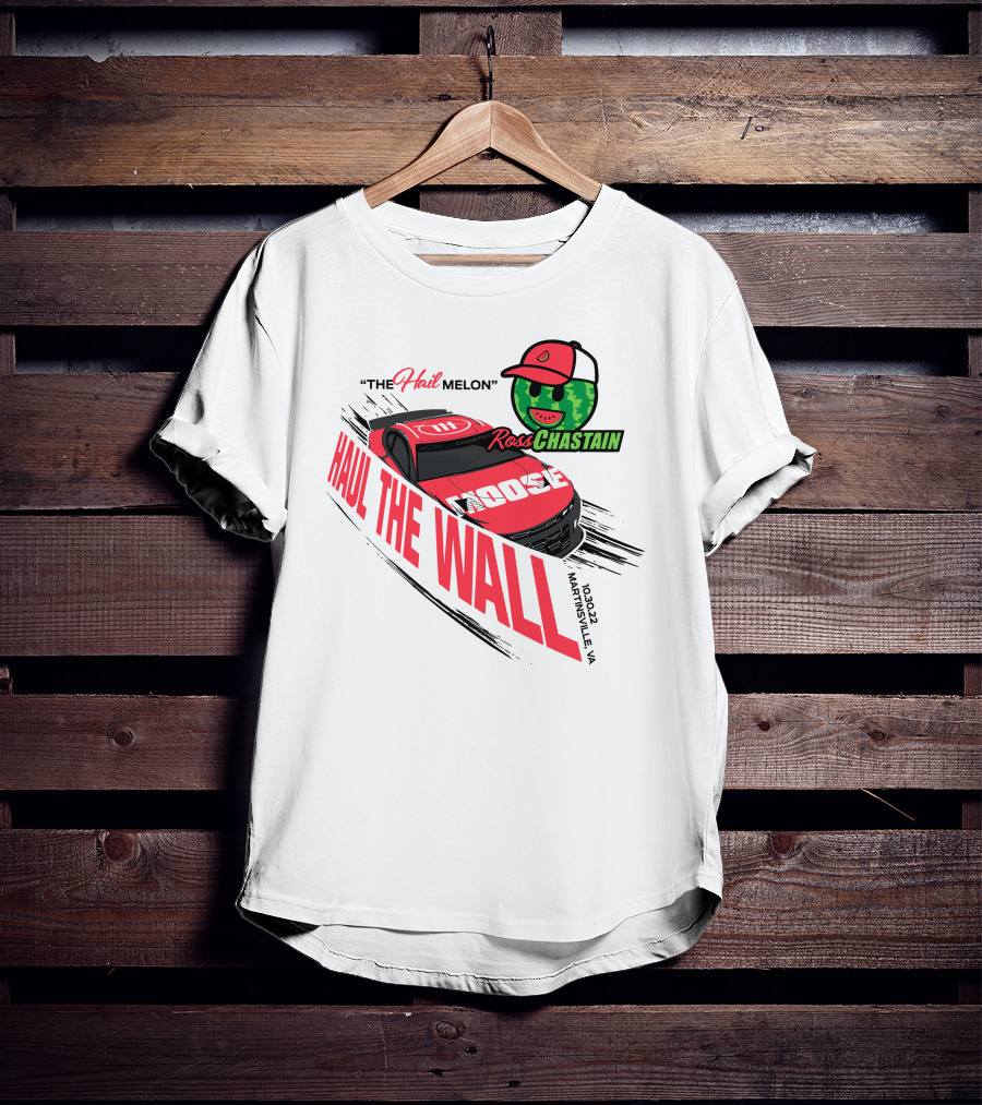 The Hail Melon Ross Chastain Haul The Wall Martinsville VA 10/30/22 Moose T-Shirt