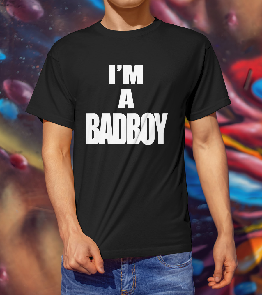 I'M A BADBOY T-Shirt