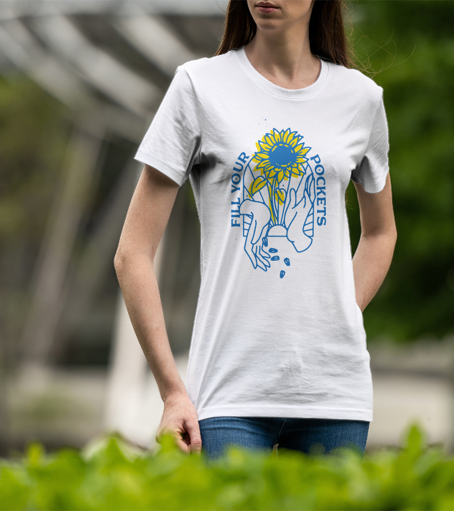 Sunflower Fill Your Pockets Hands And Seeds T-Shirt