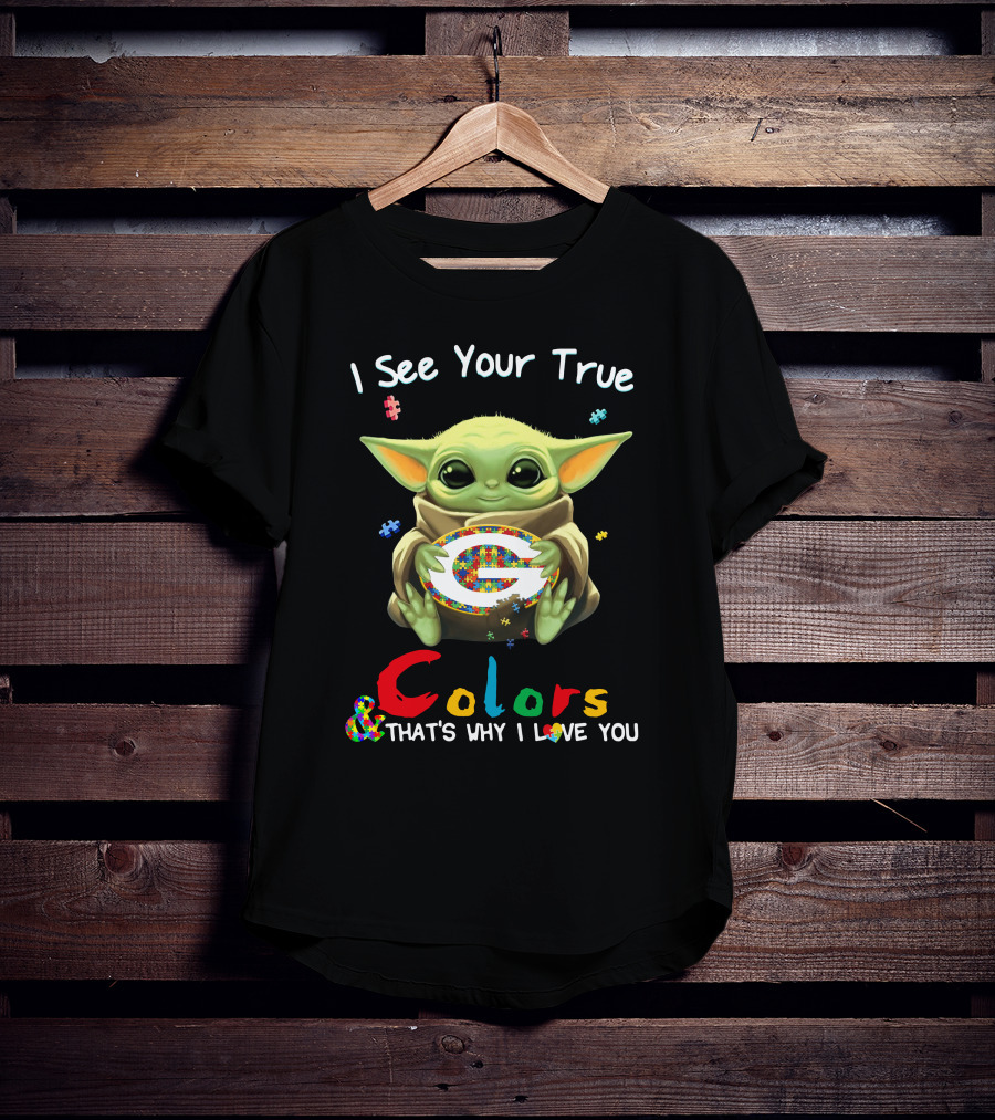 I See Your True Colors That's Why I Love You Green Bay Packers Baby Alien Holding T-Shirt