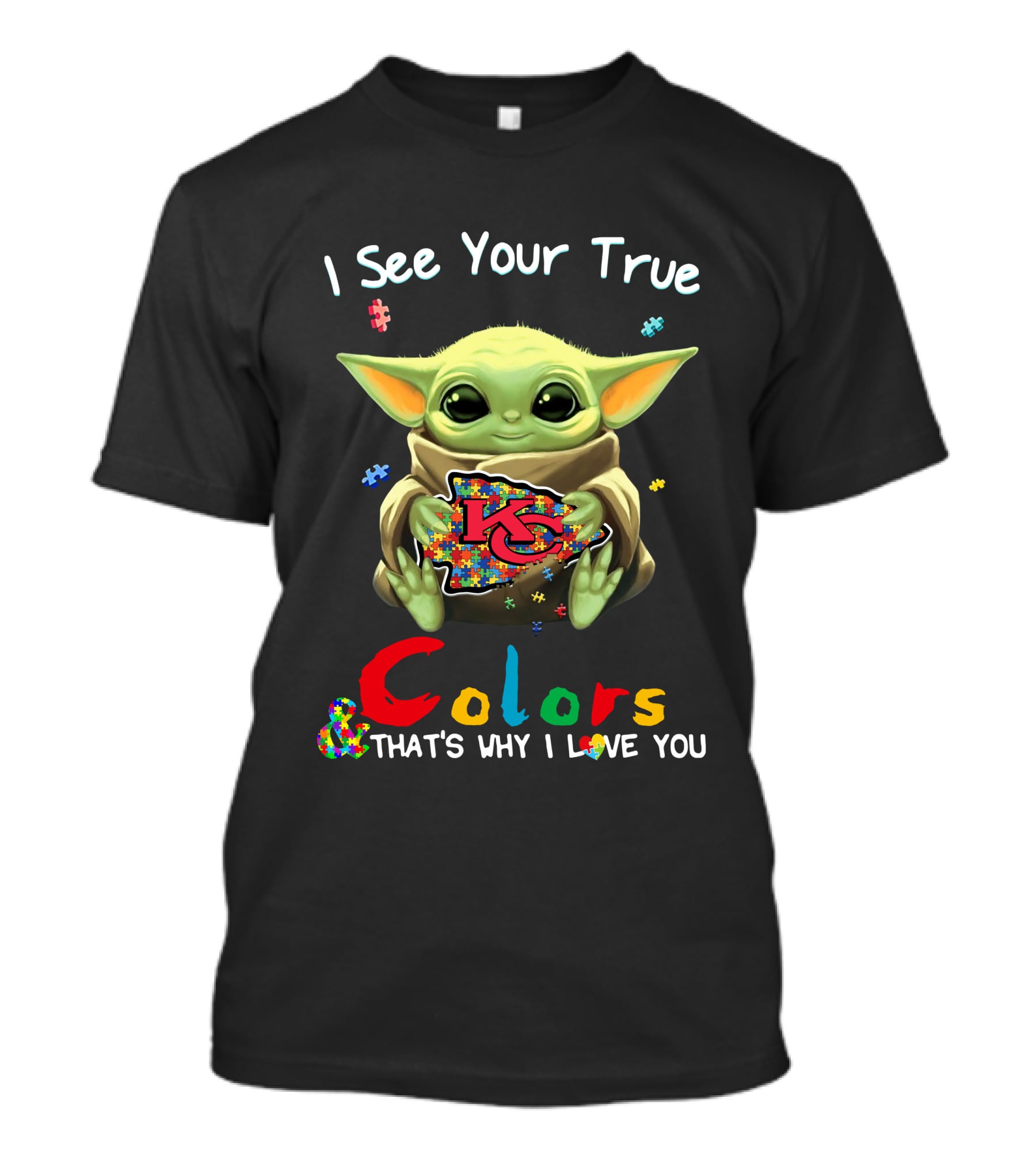 I See Your True Colors Kansas City Chiefs T-Shirt