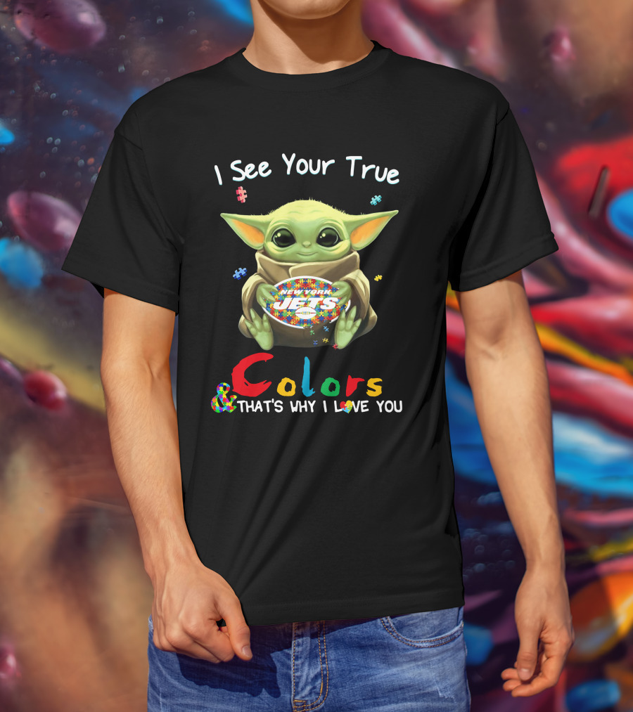 I See Your True Colors New York Jets T-Shirt