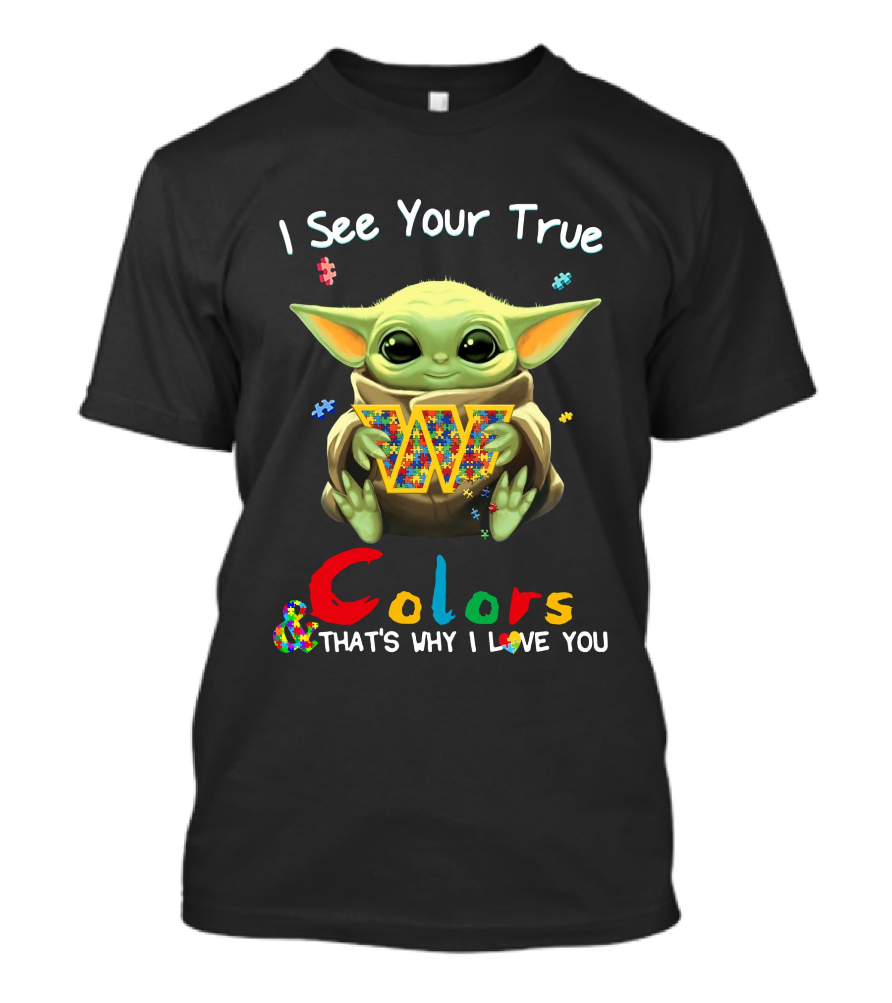 I See Your True Colors & That's Why I Love You Washington Commanders T-Shirt