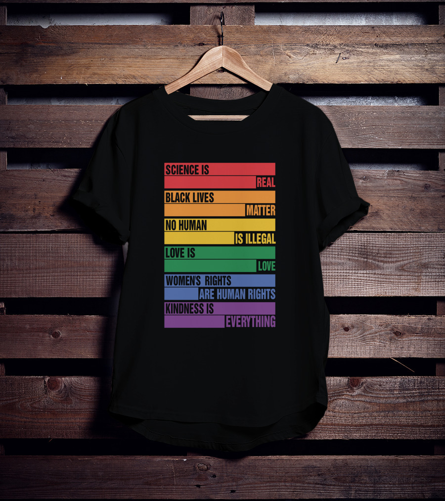 WholesomeMeme Pro Human Science Is Real Black Lives Matter No Human Is Illegal Love Is Love Women's Rights Are Human Rights Kindness Is Everything T-Shirt
