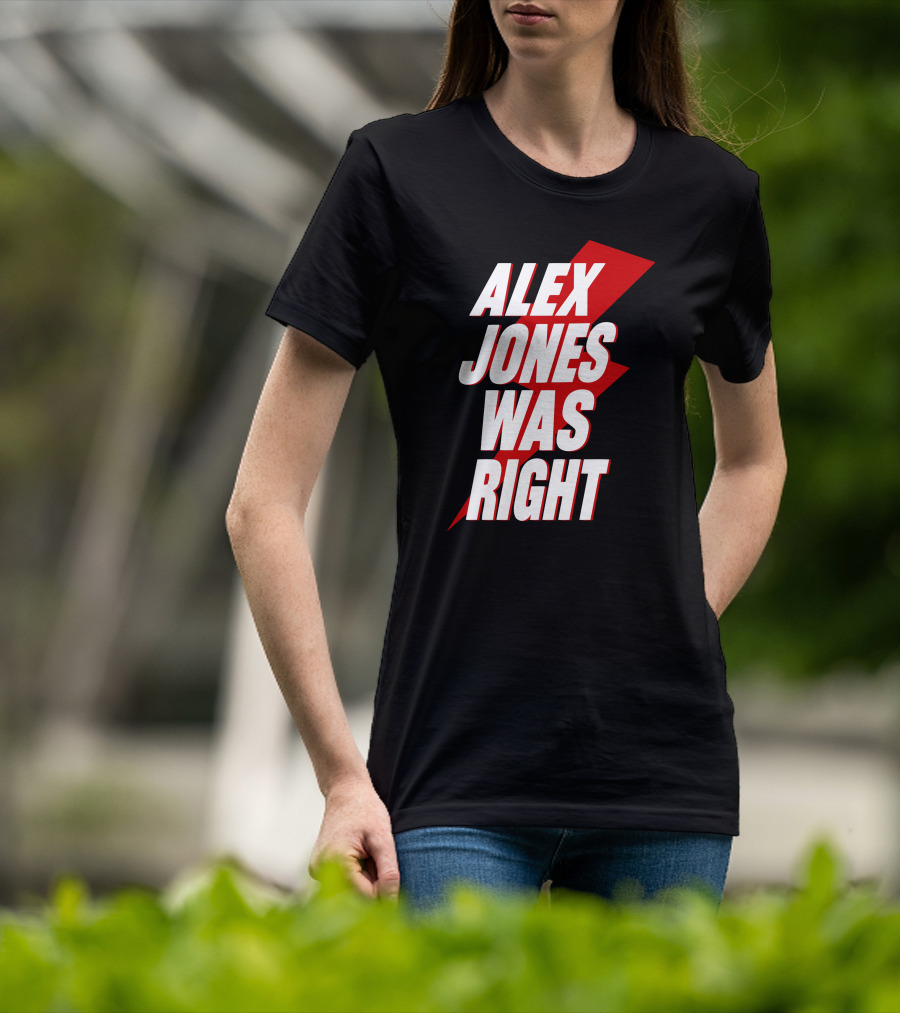 Alex Jones Was Right Bold Text With Red Lightning Bolt T-Shirt