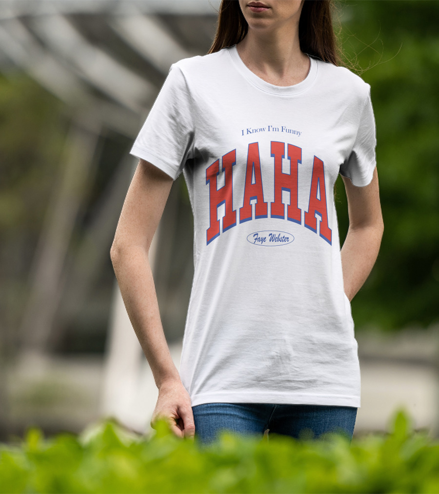 I Know I'm Funny HAHA Faye Webster Varsity Shop T-Shirt