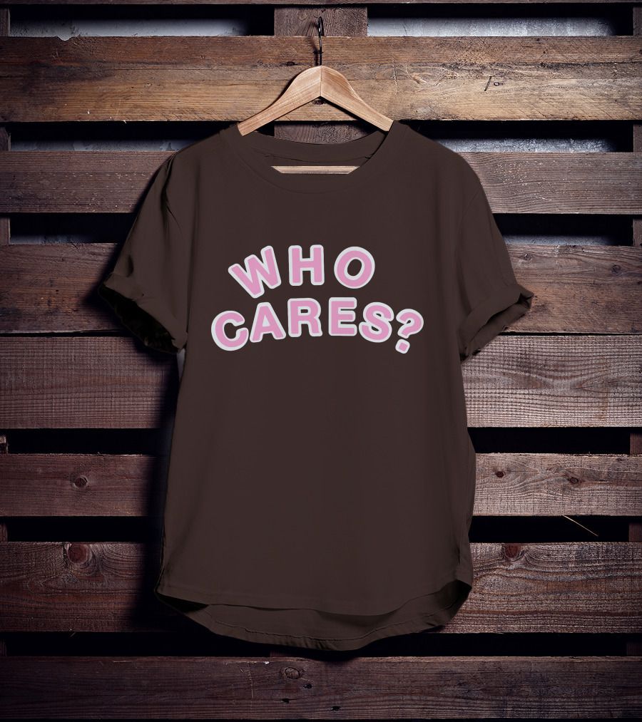 WHO CARES? Pink And White Lettering On Brown Background T-Shirt