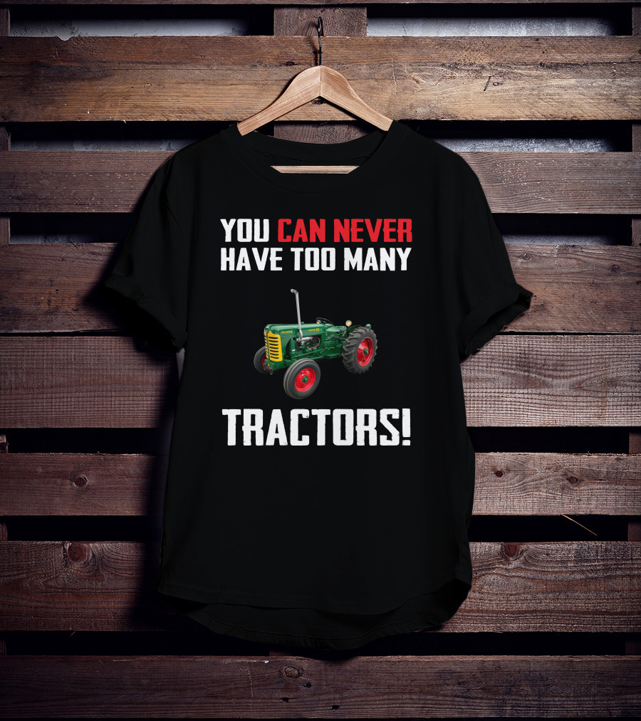 You Can Never Have Too Many Tractors Oliver Super 55 T-Shirt