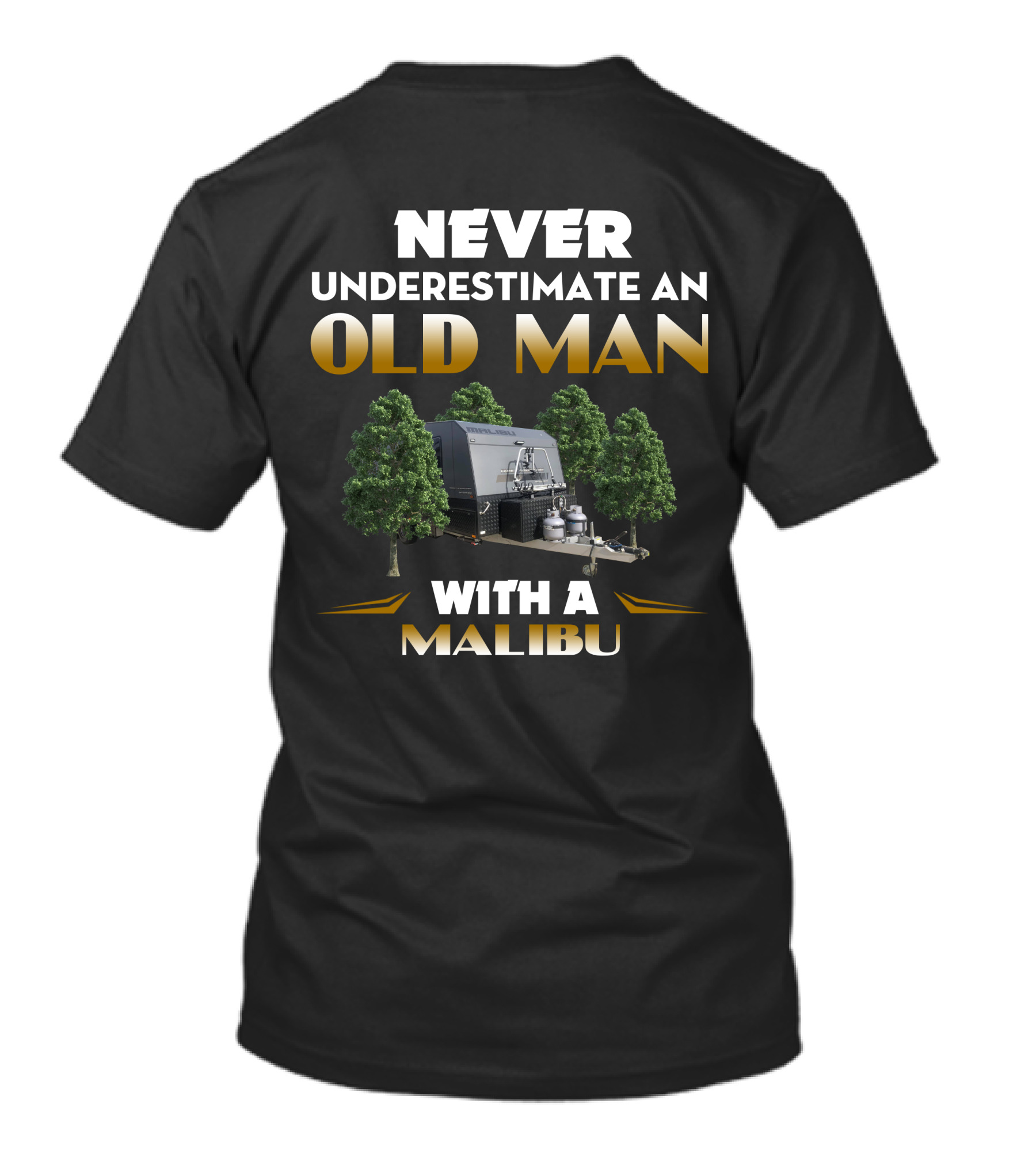 NEVER UNDERESTIMATE AN OLD MAN WITH A MALIBU CAMPER TRAILER SCENE T-Shirt