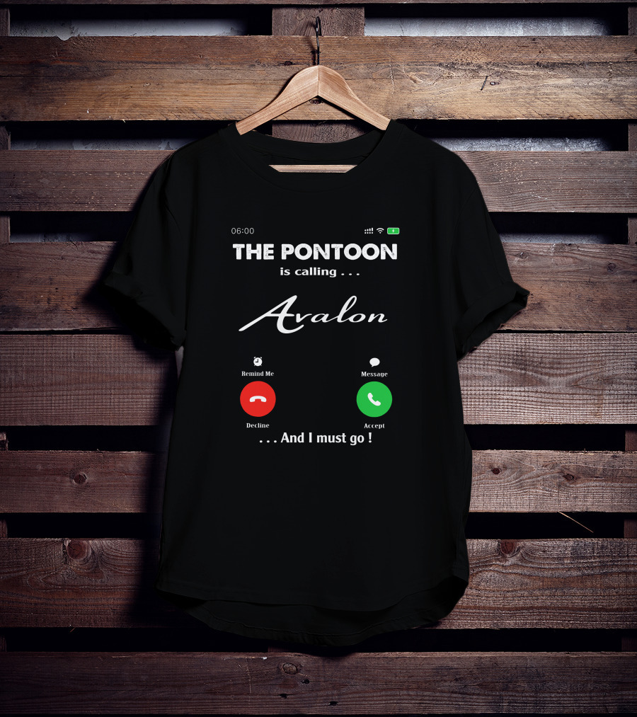 THE PONTOON Is Calling Avalon And I Must Go T-Shirt