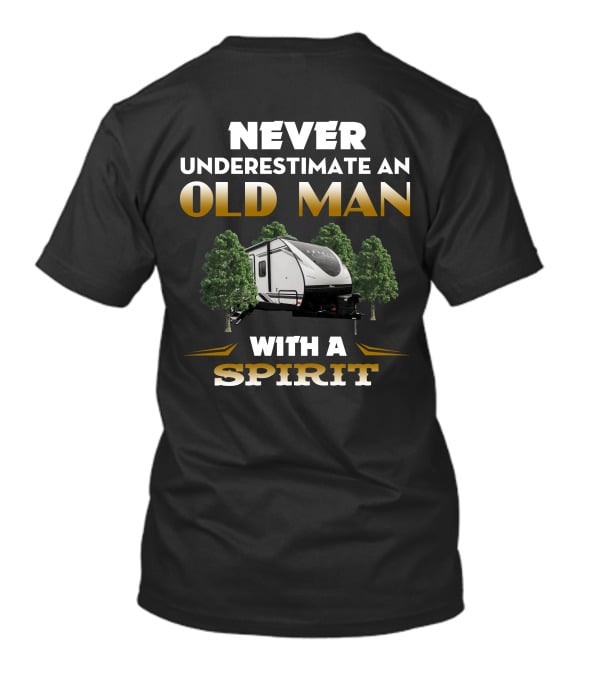 NEVER UNDERESTIMATE AN OLD MAN WITH A SPIRIT T-Shirt