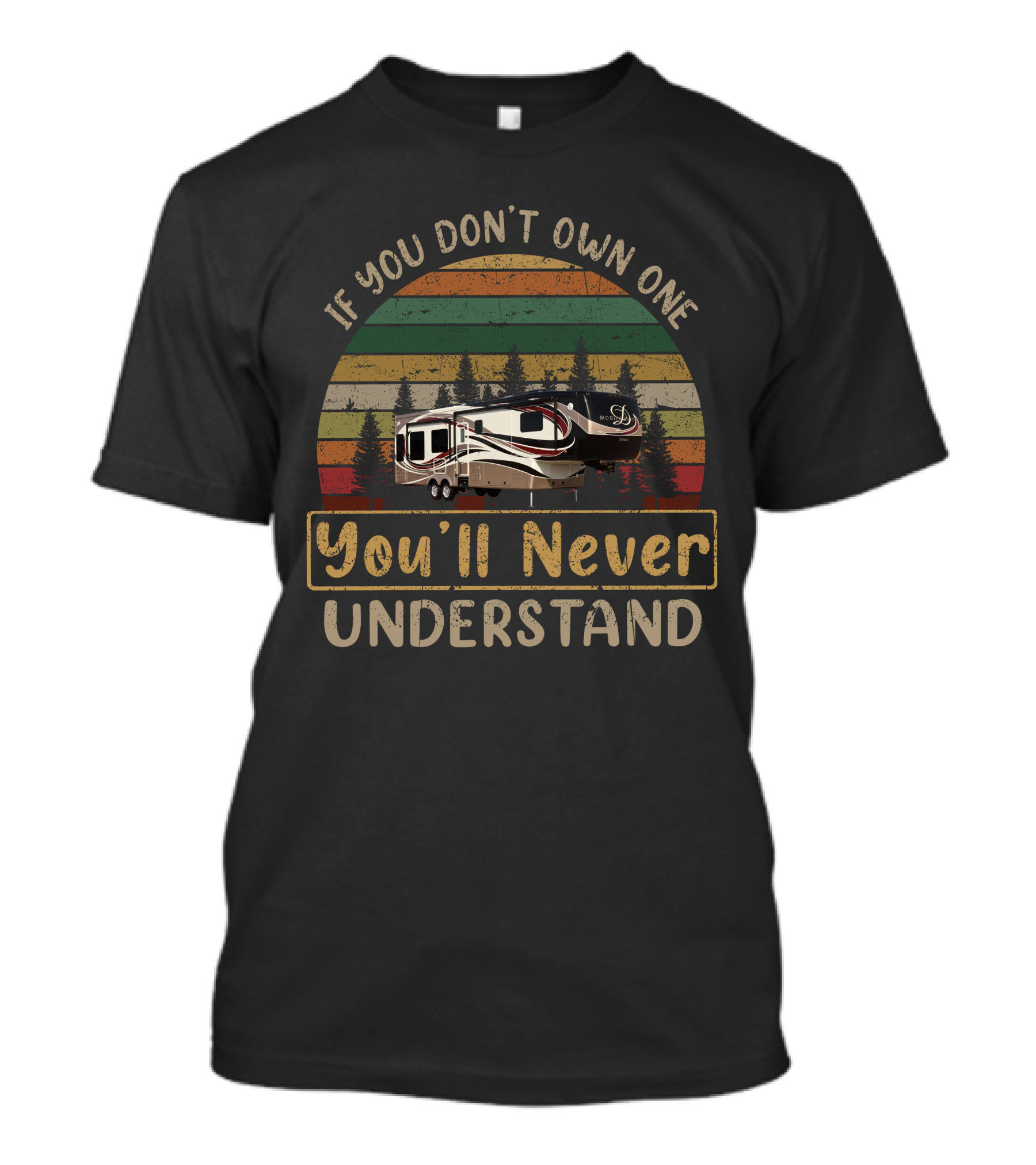 If You Don't Own One You'll Never Understand DRV Luxury RV Vintage Sunset Camping T-Shirt