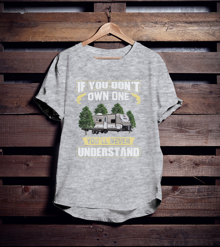 If You Don't Own One You'll Never Understand Jayco Jay Flight 28BHBE T-Shirt