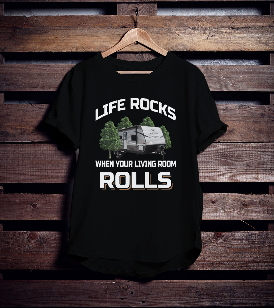 LIFE ROCKS WHEN YOUR LIVING ROOM ROLLS Jayco Jay Flight 287 BHS T-Shirt