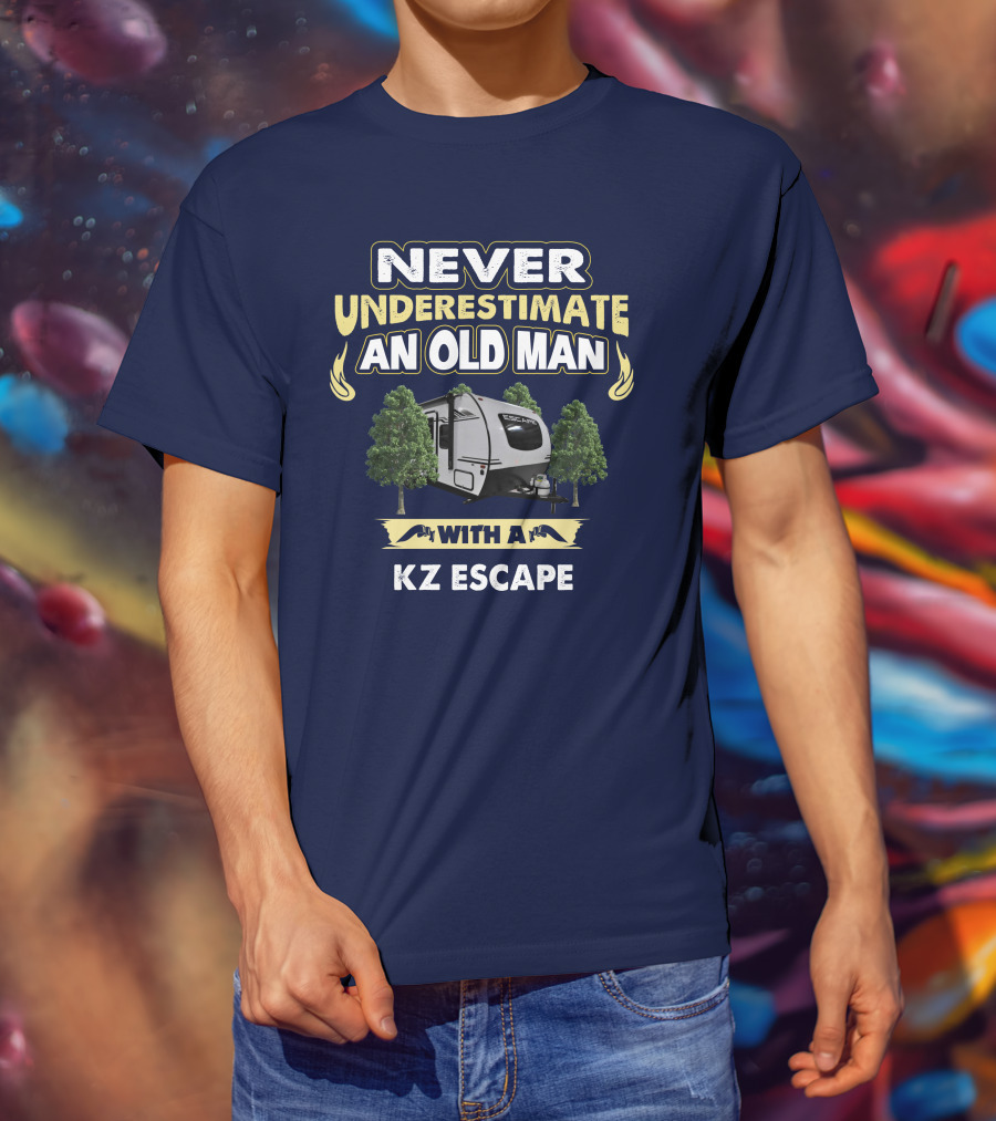 Never Underestimate An Old Man With A KZ Escape T-Shirt