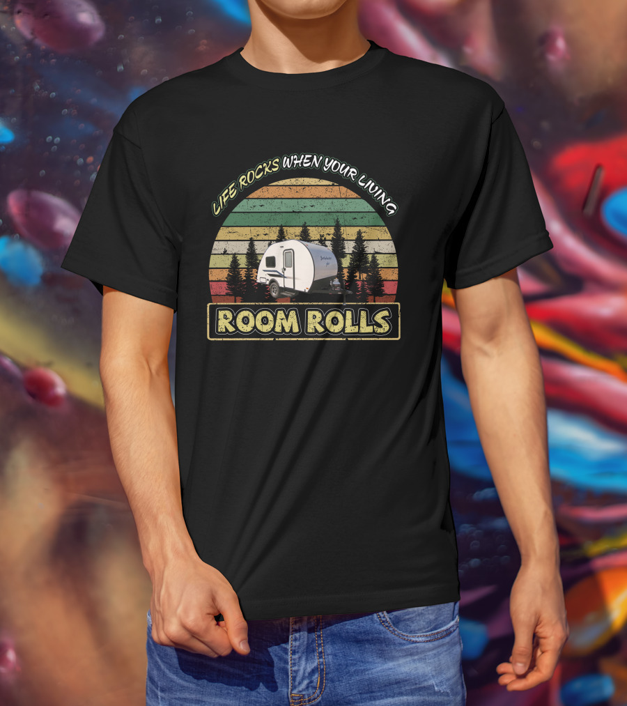 Life Rocks When Your Living Room Rolls Bushwhacker 15FK Camper Camping Retro T-Shirt