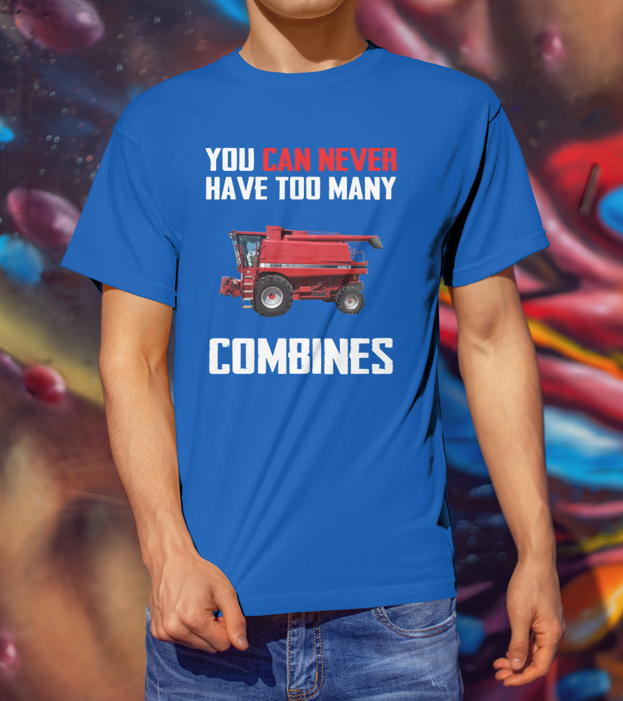 You Can Never Have Too Many Combines Case IH 2388 T-Shirt